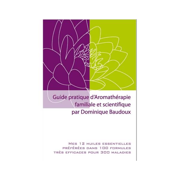 Guide pratique d'aromathérapie familiale et scientifique D.Baudoux - Librairie - 1
